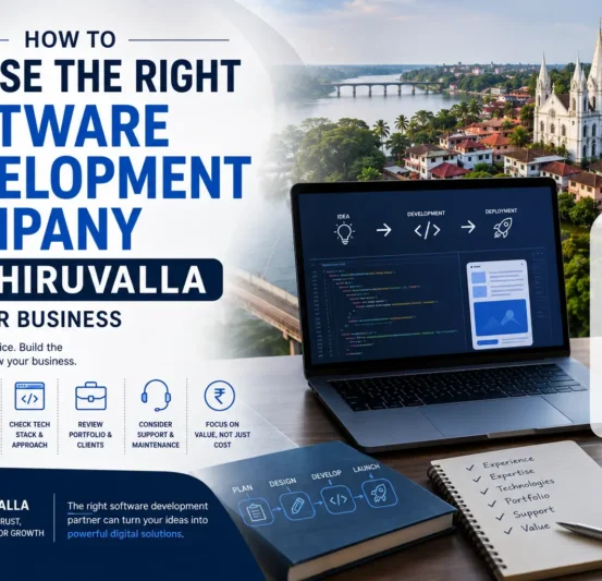 How to Choose the Right Software Development Company in Thiruvalla for Your Business